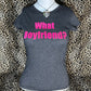 (XS) vtg f21 “what boyfriend?” baby tee